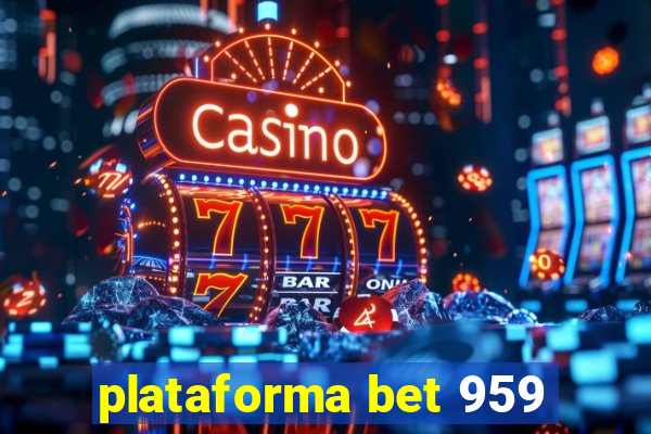 plataforma bet 959